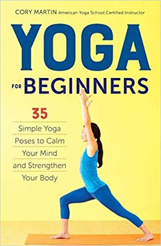 Yoga for Beginners: Simple Yoga Poses to Calm Your Mind and Strengthen Your Body